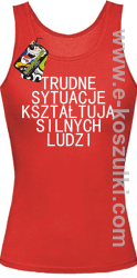 Trudne Sytuacje Kształtują Silnych Ludzi - top damski czerwony