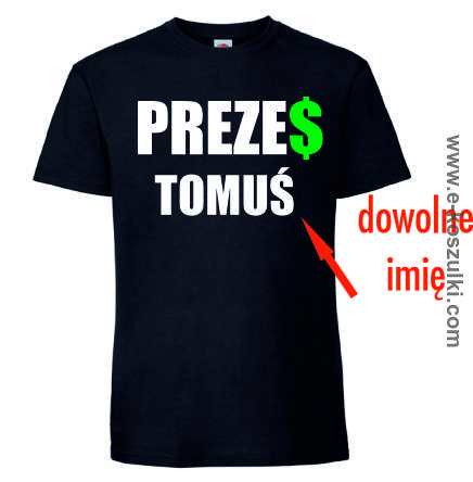 Preze$ Prezes dowolne imię - męska koszulka 