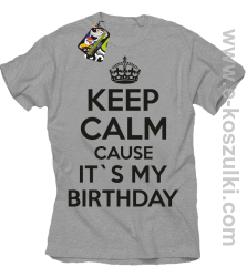 Keep Calm it`s my birthday - koszulka męska melanżowa
