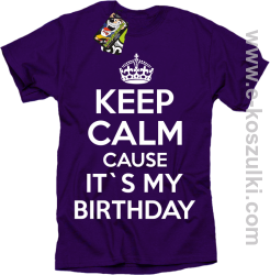 Keep Calm it`s my birthday - koszulka męska fioletowa