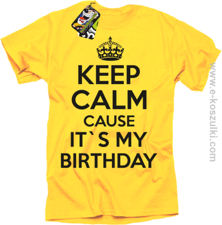 Keep Calm it`s my birthday - koszulka męska żółta