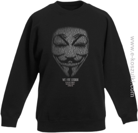 We are Anonymous We are Legion We do not forgive, we do not forget Expect us - bluza dziecięca bez kaptura czarna