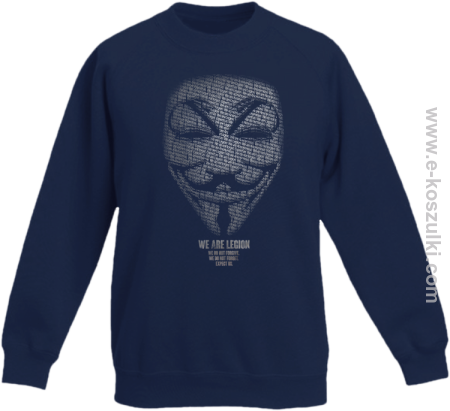 We are Anonymous We are Legion We do not forgive, we do not forget Expect us - bluza dziecięca bez kaptura 