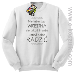 Nie lubię być wredna ale jakoś trzeba umieć sobie radzić - bluza bez kaptura STANDARD biała