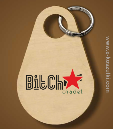 Bitch on a diet - brelok 