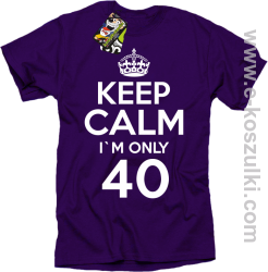 Keep Calm I'm only 40 - koszulka męska fioletowy
