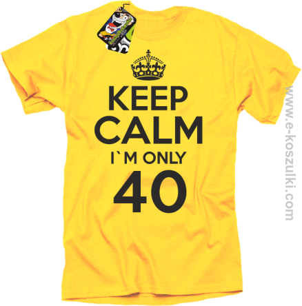 Keep Calm I'm only 40 - koszulka męska żółty