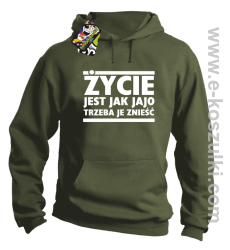 Życie jest jak jajo trzeba je znieść - bluza z kapturem khaki