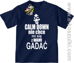 Calm down nie chce mi się z wami gadać - koszulka dziecięca granatowy