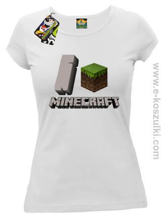 I love Minecraft - koszulka damska