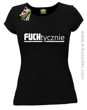 Fucktycznie - koszulka damska