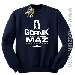 Z zawodu Górnik z wyboru MĄŻ - bluza bez kaptura STANDARD granatowa