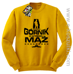 Z zawodu Górnik z wyboru MĄŻ - bluza bez kaptura STANDARD żółta