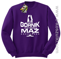 Z zawodu Górnik z wyboru MĄŻ - bluza bez kaptura STANDARD fioletowa
