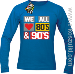 We All love 80s & 90s - longsleeve męski niebieski