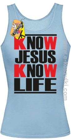 Know Jesus know life - Top damski