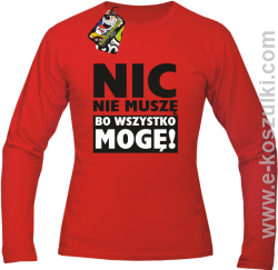Nic nie muszę bo wszystko mogę - longsleeve męski czerwony