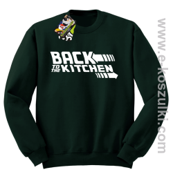 Back to the kitchen - bluza bez kaptura butelkowa zieleń