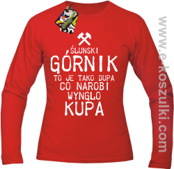 Górnik to je tako dupa co narobi wynglo kupa - longsleeve męski czerwony