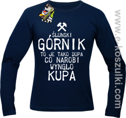 Górnik to je tako dupa co narobi wynglo kupa - longsleeve męski granatowy