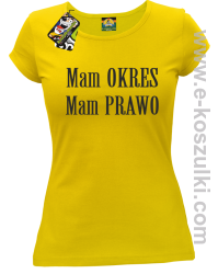 Mam okres Mam prawo - koszulka damska żółty