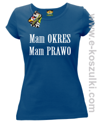 Mam okres Mam prawo - koszulka damska niebieski