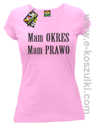 Mam okres Mam prawo - koszulka damska różowy