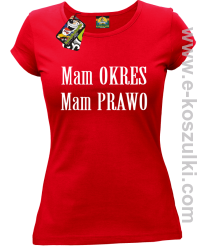 Mam okres Mam prawo - koszulka damska czerwony