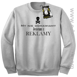 My nie odmawiamy jesteśmy z reklamy - bluza z nadrukiem bez kaptura melanż