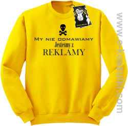 My nie odmawiamy jesteśmy z reklamy - bluza z nadrukiem bez kaptura żółta