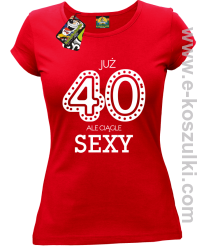 Już 40-stka ale ciągle sexy - koszulka damska czerwona