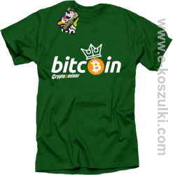 Bitcoin Standard Cryptominer King - koszulka męska zielona