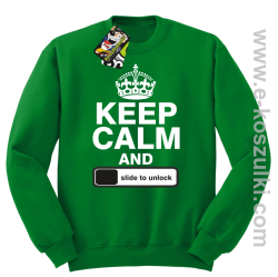 Keep calm and slide to unclock - bluza bez kaptura zielony