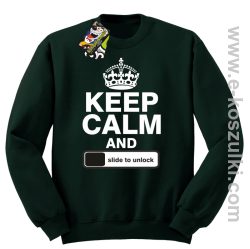 Keep calm and slide to unclock - bluza bez kaptura  butelkowy