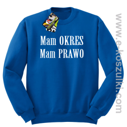 Mam okres Mam prawo  - bluza bez kaptura niebieski