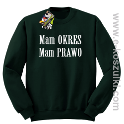 Mam okres Mam prawo  - bluza bez kaptura butelkowy