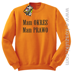 Mam okres Mam prawo  - bluza bez kaptura pomarańczowy