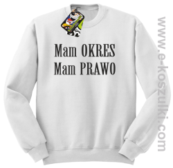 Mam okres Mam prawo  - bluza bez kaptura biały