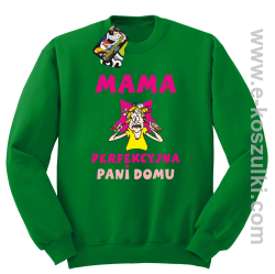 MAMA  perfekcyjna Pani domu - bluza bez kaptura STANDARD zielona