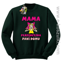 MAMA  perfekcyjna Pani domu - bluza bez kaptura STANDARD butelkowa