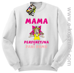 MAMA  perfekcyjna Pani domu - bluza bez kaptura STANDARD biała