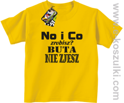 No i co zrobisz? Buta nie zjesz - koszulka dziecięca żółty