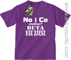 No i co zrobisz? Buta nie zjesz - koszulka dziecięca fioletowy