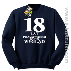 18 lat pracowałem na ten wygląd - bluza bez kaptura granatowy