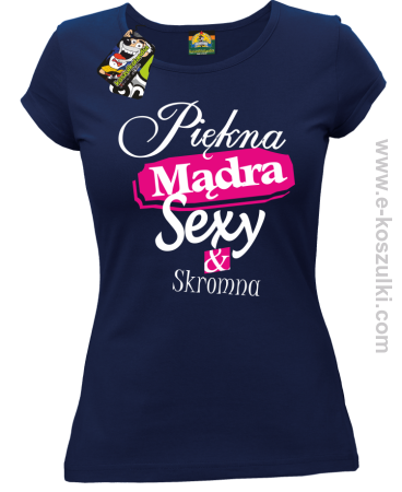 Piękna mądra sexy _ skromna - koszulka damska taliowana 