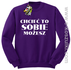 Chcieć to sobie możesz - bluza bez kaptura fioletowa