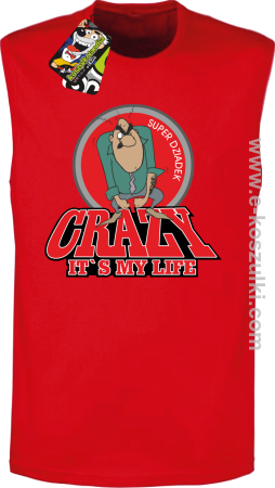 Crazy its my life - Super Dziadek top męski