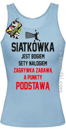 Siatkówka jest bogiem sety nałogiem zagrywka zabawą a punkty podstawą - top damski 