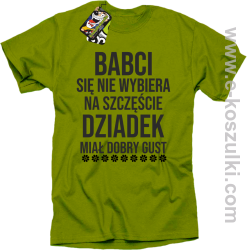 Babci się nie wybiera na szczęście dziadek miał dobry gust - koszulka męska kiwi