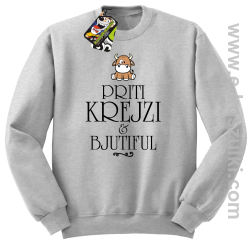 Priti Krejzi and Bjutiful - bluza bez kaptura STANDARD melanż 